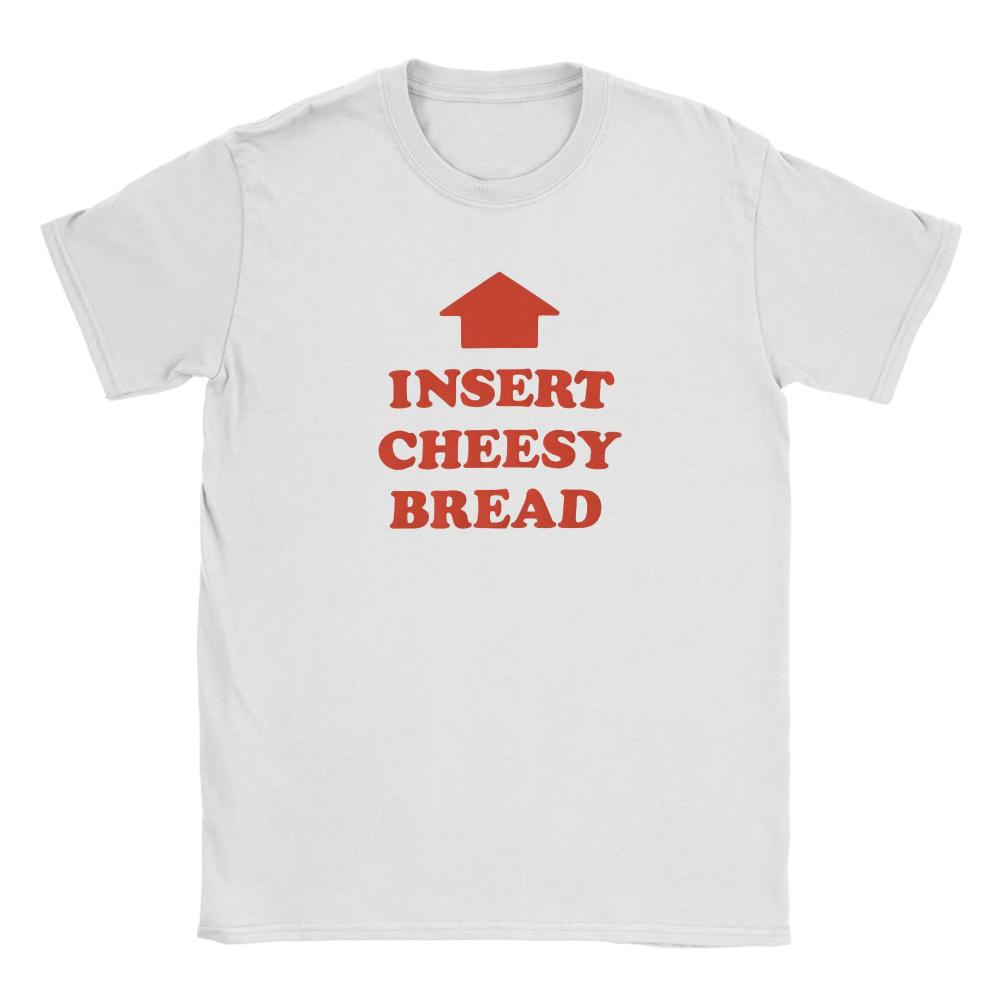 Insert Cheesy Bread Funny Meme Sayings TShirt Summer Cotton T Shirts for Men Women Novelty Tshirt ShortSleeve Vintage Clothing S