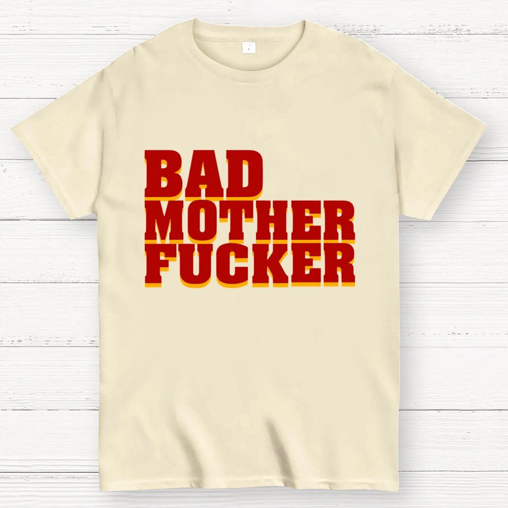 BAD MOTHER FUCKER Cotton Summer Casual Cool Loose T-Shirt