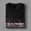 I Have Friends Everywhere    T-Shirt Men Andor Casual Pure Cotton Tee Shirt Crewneck Short Sleeve T Shirts Graphic Clothing