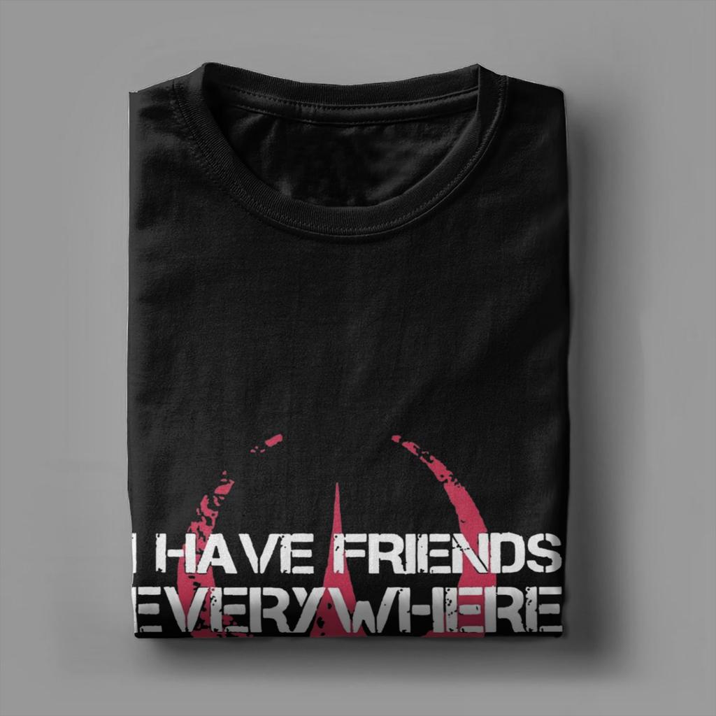 I Have Friends Everywhere    T-Shirt Men Andor Casual Pure Cotton Tee Shirt Crewneck Short Sleeve T Shirts Graphic Clothing