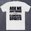 ASK ME ANYTHING ABOUT ELEMENTAL SPIRITS T-SHIRT Nature Mysticism Magic Folklore Unisex T-Shirt