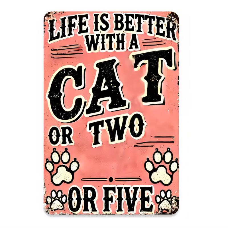 Tin Sign Metal Plaque Life Is Better With A Cat Or Two Or Five Funny Cat Paw Vintage Retro Wall Decor for Bedroom Bar Garage Hom