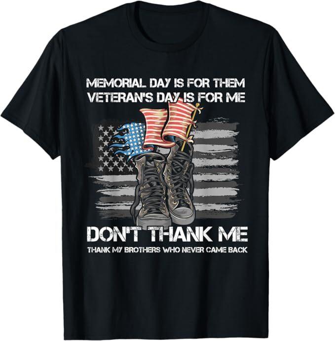 Memorial Day Is For Them Veteran's Day Is For Me USA Flag T-Shirt