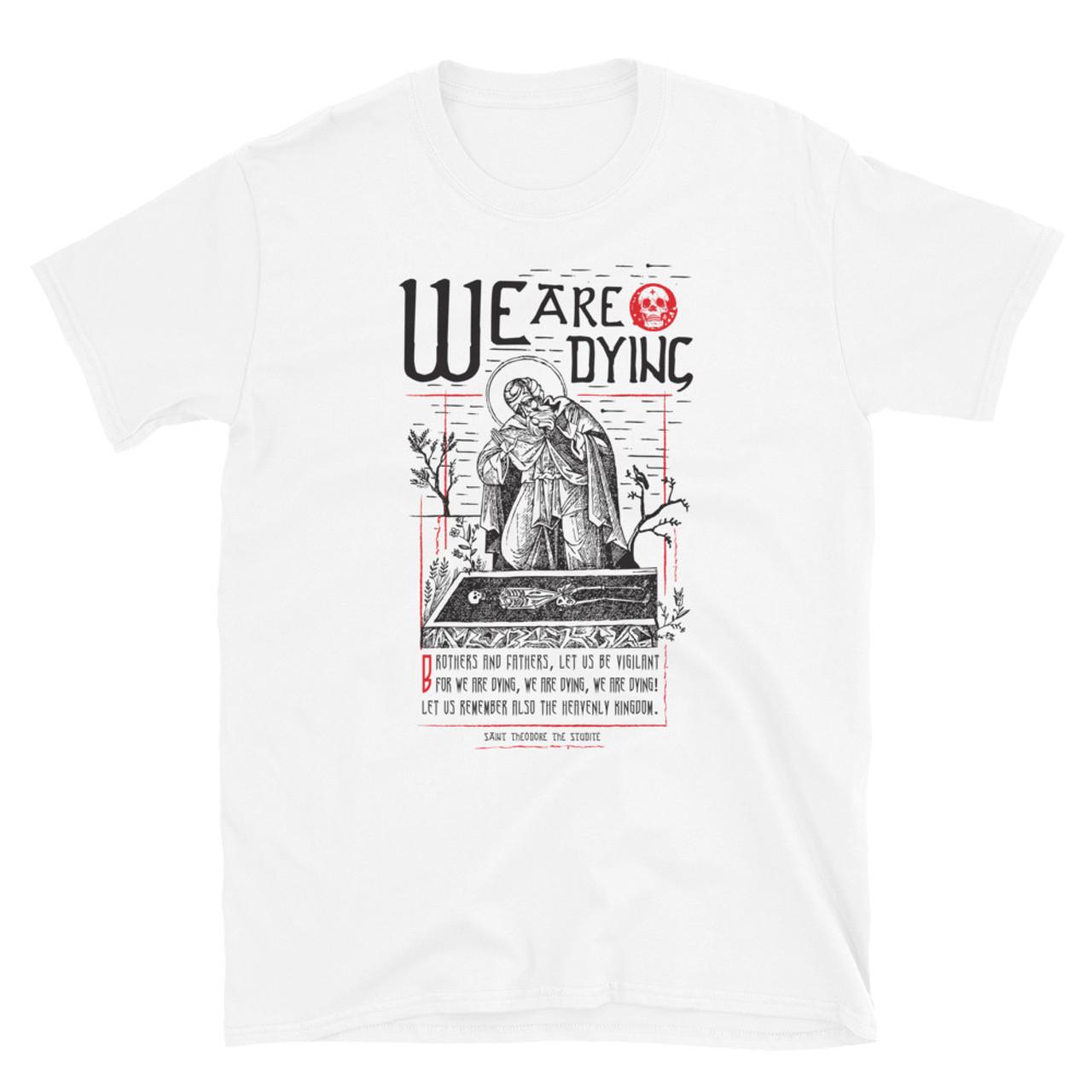 Мы Умираем Святой Феодор Студит Православие Футболка 100% Хлопок Круглый Вырез Короткий Рукав Летняя Повседневная Мужская Футболка Уличная Одежда S