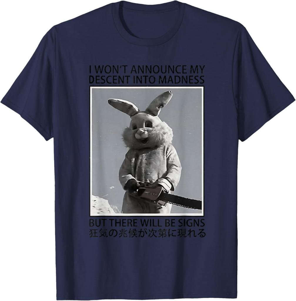 I Won't Announce My Descent Into Madness Funny Rabbit T-Shirt