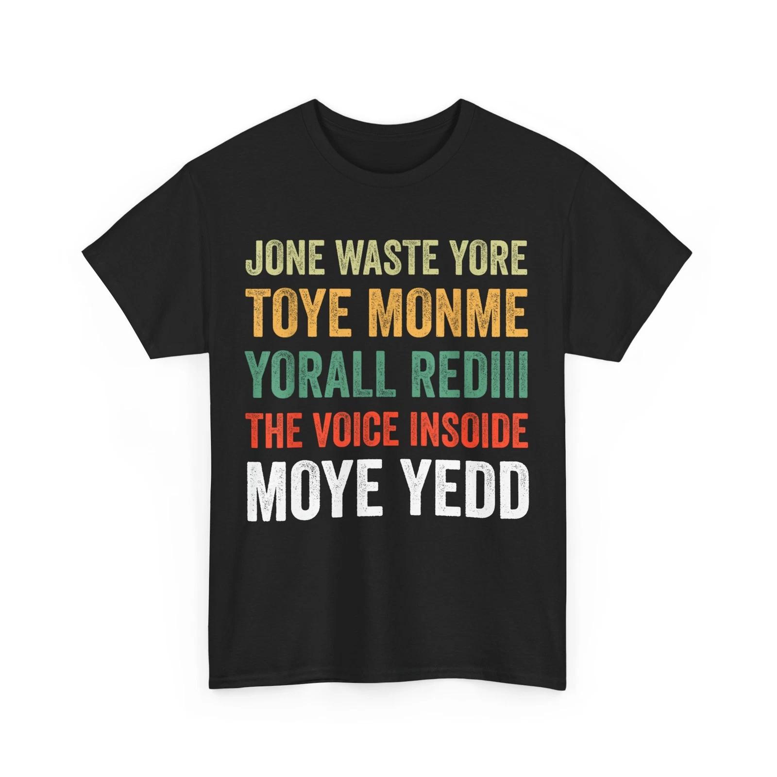 

Toye Monme Yorall Rediii Funny T shirt S