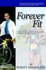 The Forever Fit : The Easy-to-Follow, Step-by-Step Life Plan To Improve Your Body and Mind Book