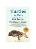 Kniha Turtles As Pet : The Ultimate Guide To Turtles Care, Cost, Feeding, Interaction, Grooming, Health Training and More