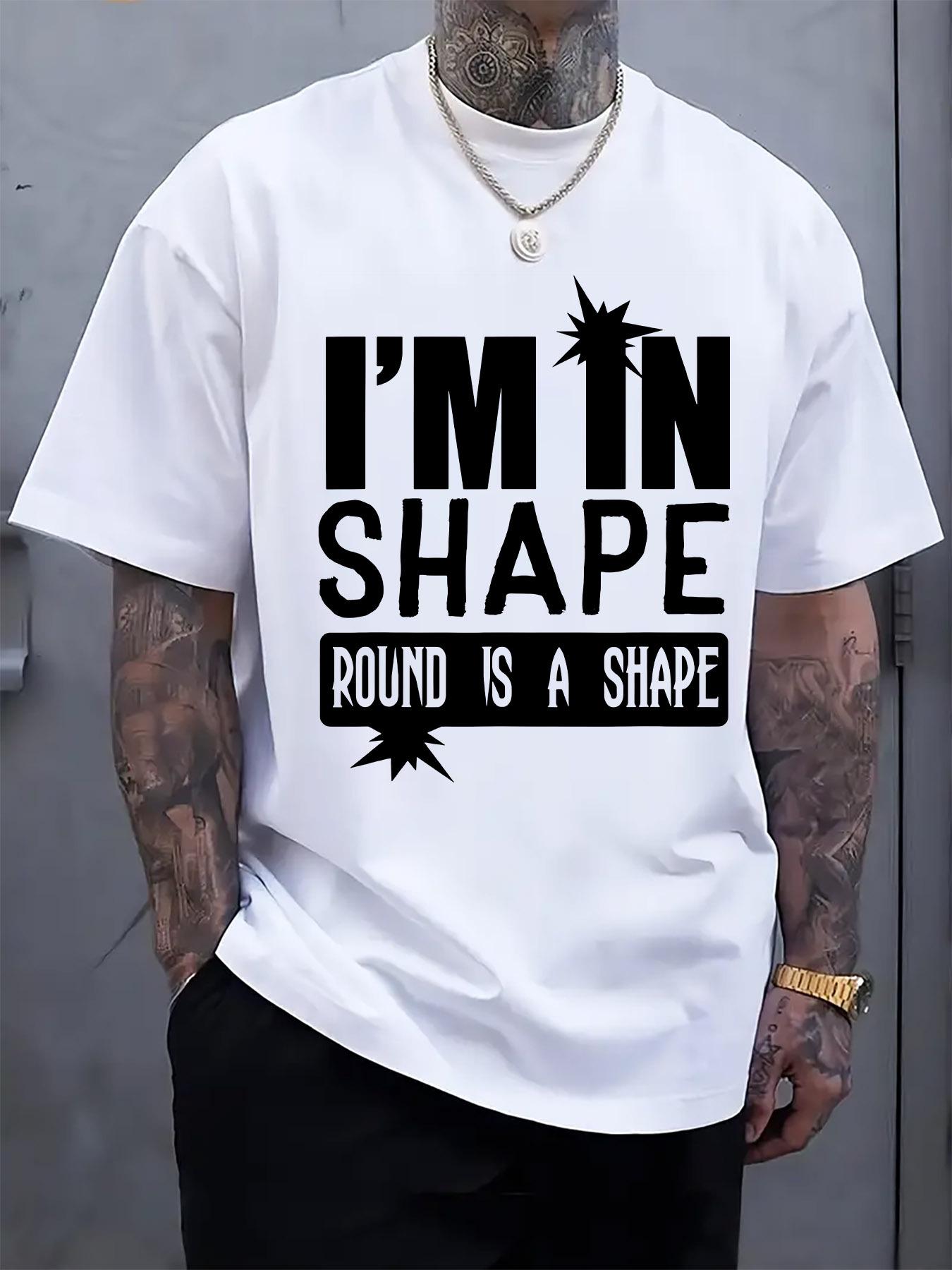 

I m in Shape Graphic Tee - Casual Round Neck Short Sleeve T-shirt XXXXL
