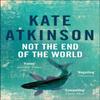 Not The End Of The World by Kate Atkinson Paperback Book 9780552771054
