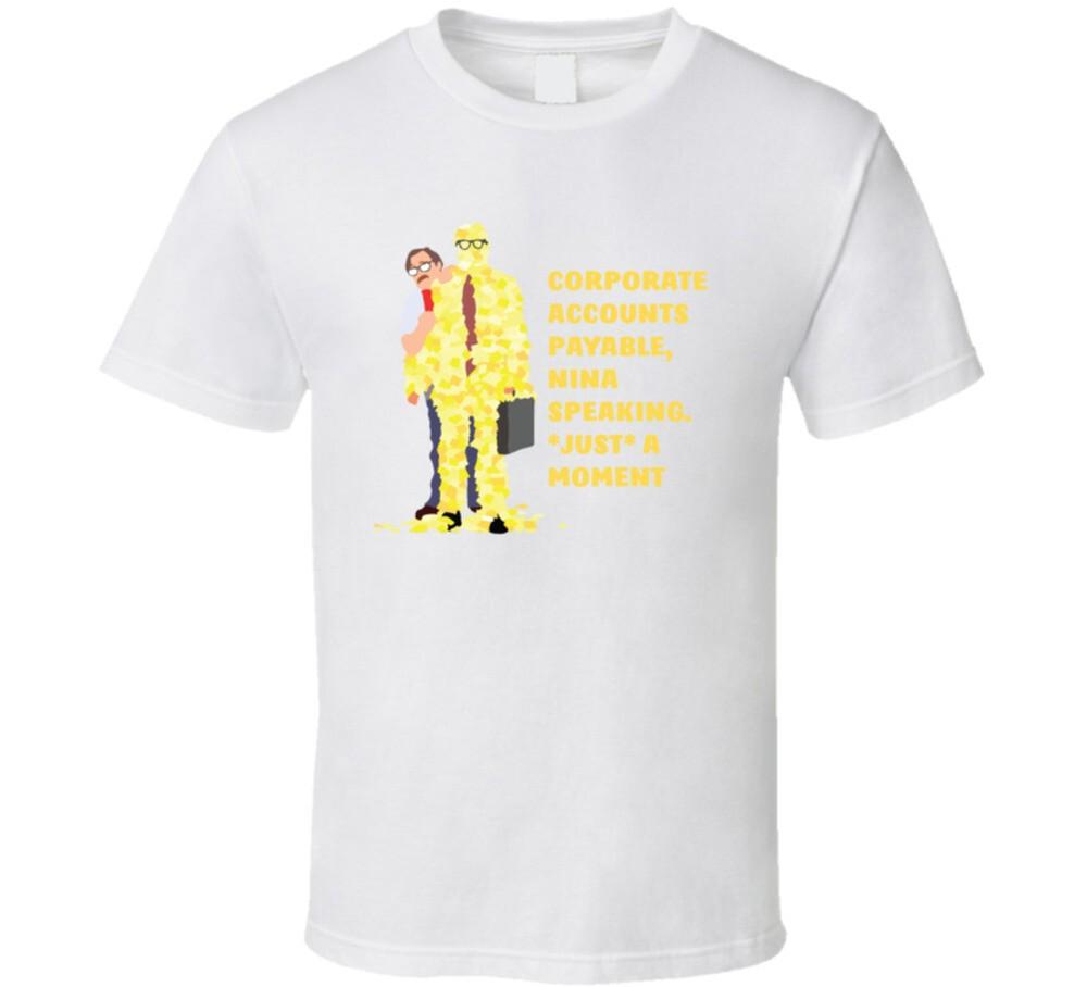 

Office Space Poster Corporate Accounts Payable, Nina Speaking. *just* A Moment T 4XL