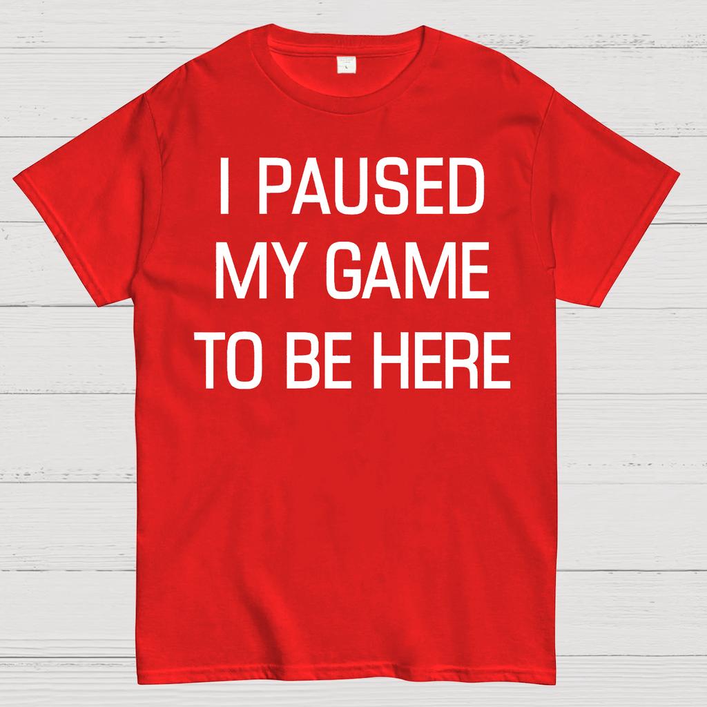 I Paused My Game To Be Here Cotton Summer Casual Cool Loose T-Shirt
