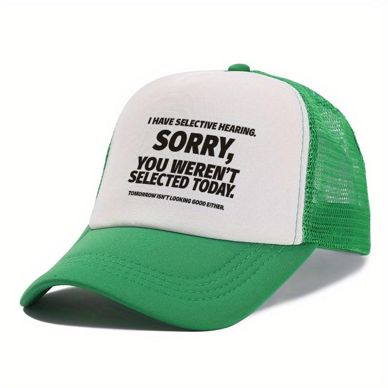 Selective Hearing Sorry You Werent Selected Today Graphic Trucker Hat Unisex Adjustable Casual Sun Cap