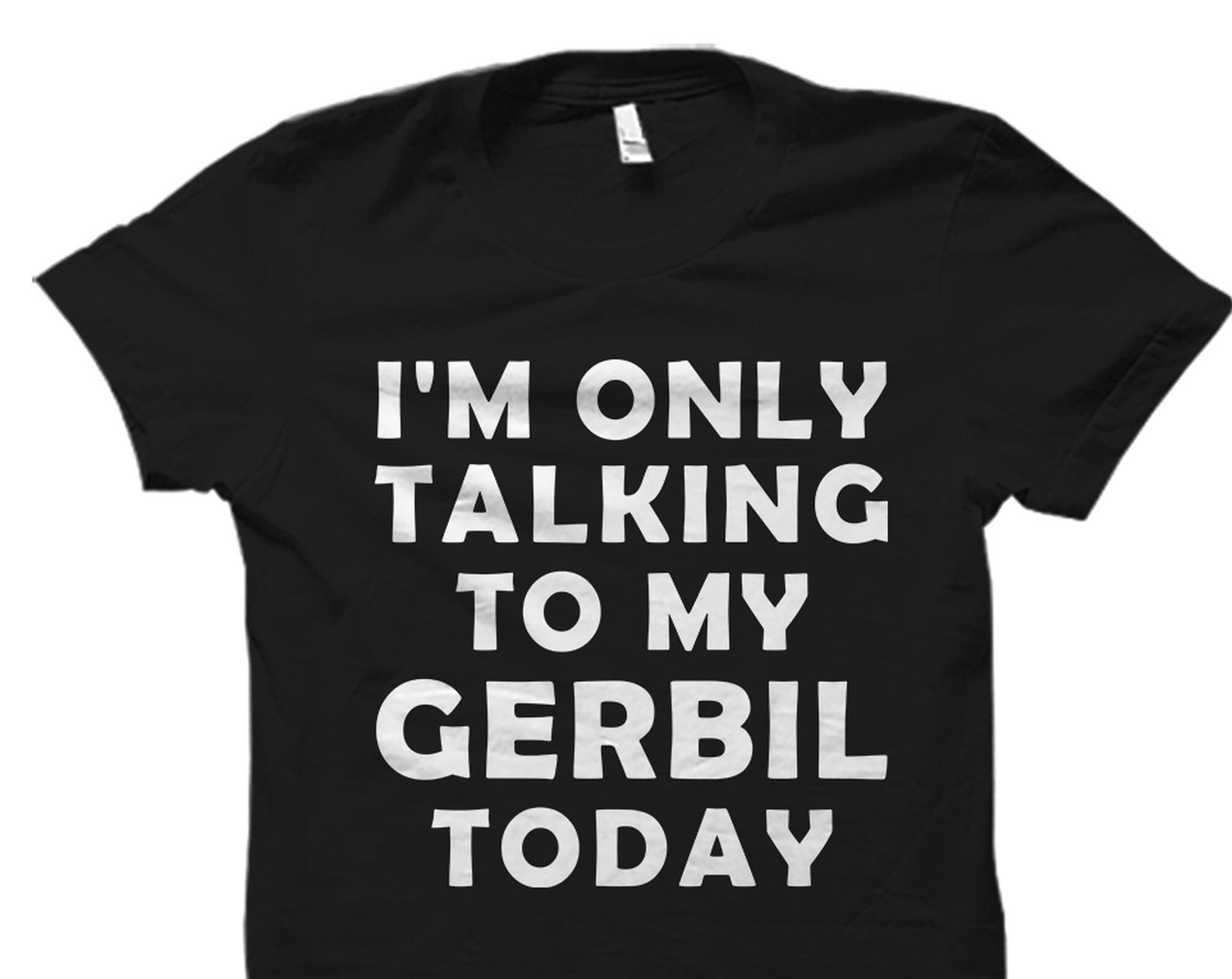 Gerbil Shirt. Gerbil Lover Gift. Gerbil Owner Shirt. Gerbil Lover Shirt. Gerbil Gifts. Pet Gerbil Tee. Gerbil T Shirt #OS4201 S