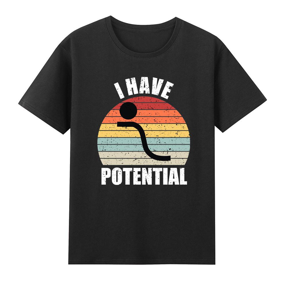 I Have Potential Energy Funny Physics Teacher TShirt S