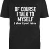 Black Half Sleeves Cotton Of Course I Talk To Myself Sarcastic T Shirt