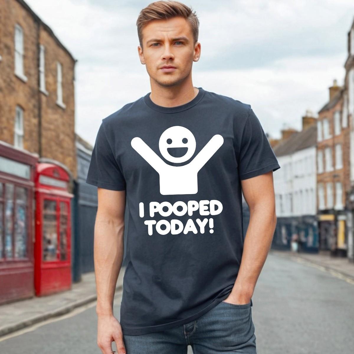 I Pooped Today | Funny Sarcastic | Novelty T-Shirt Joke Mens Gift Top Tee S разноцветный