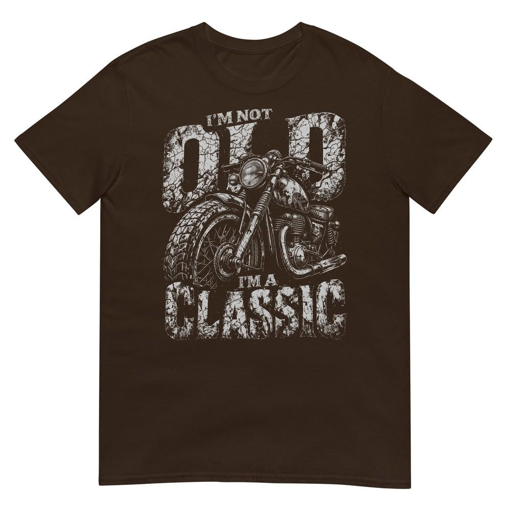 IM Not Old IM A Classic Biker Shirt Funny Motorcycle Unisexs TShirt