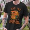 Funny Dad Tax Shirt for Dad, Making Sure It's Not Poison Gift for Him, Birthday Gift For Dad, Dad Tax T-shirt, Fathers Day Shirt, Daddy Gift