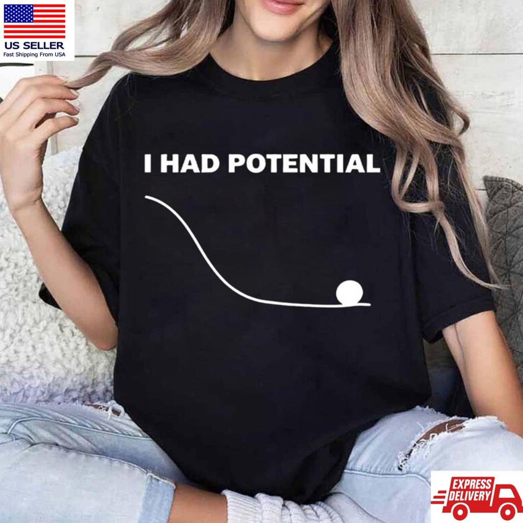 I Had Potential Project Hail Mary Funny Science Unisex T Shirt
