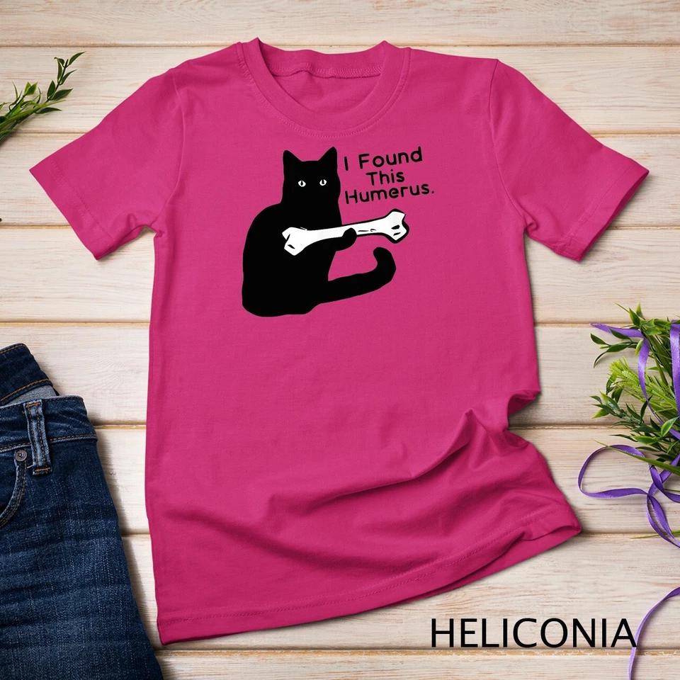 Pun Joke - I Found This Humerus - Humorous Cat Lover T-shirt Unisex T-shirt 4 2XL