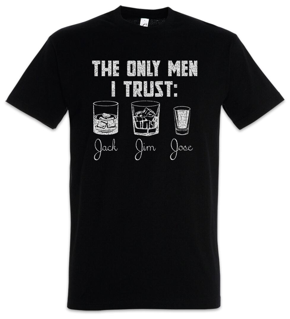 

The Only Men I Trust T-Shirt Mens Womens Tees Top Fun Alcohol Beer Get Drunk Party Jim Jack Gin S