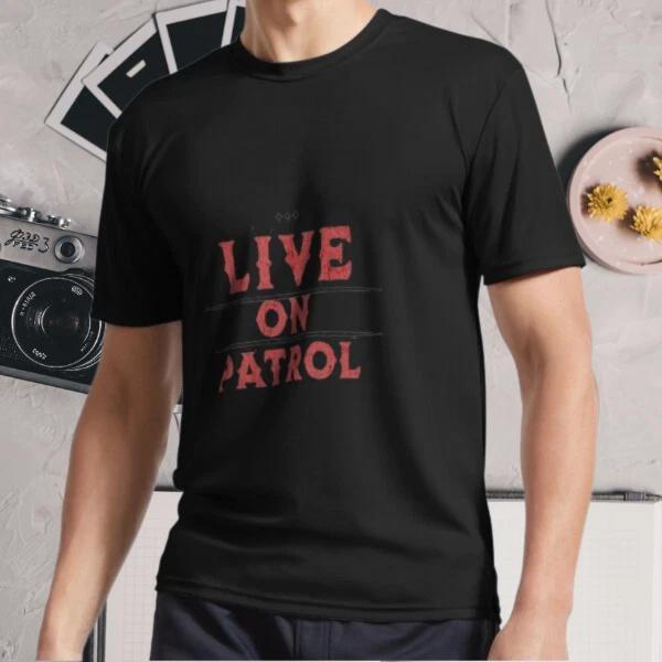 New Shirt Live On Patrol Active Logo T-Shirt Funny Size S - 5XL 4XL