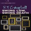 Swing Low Swing Death by R.T. Campbell Paperback Book 9780486822761