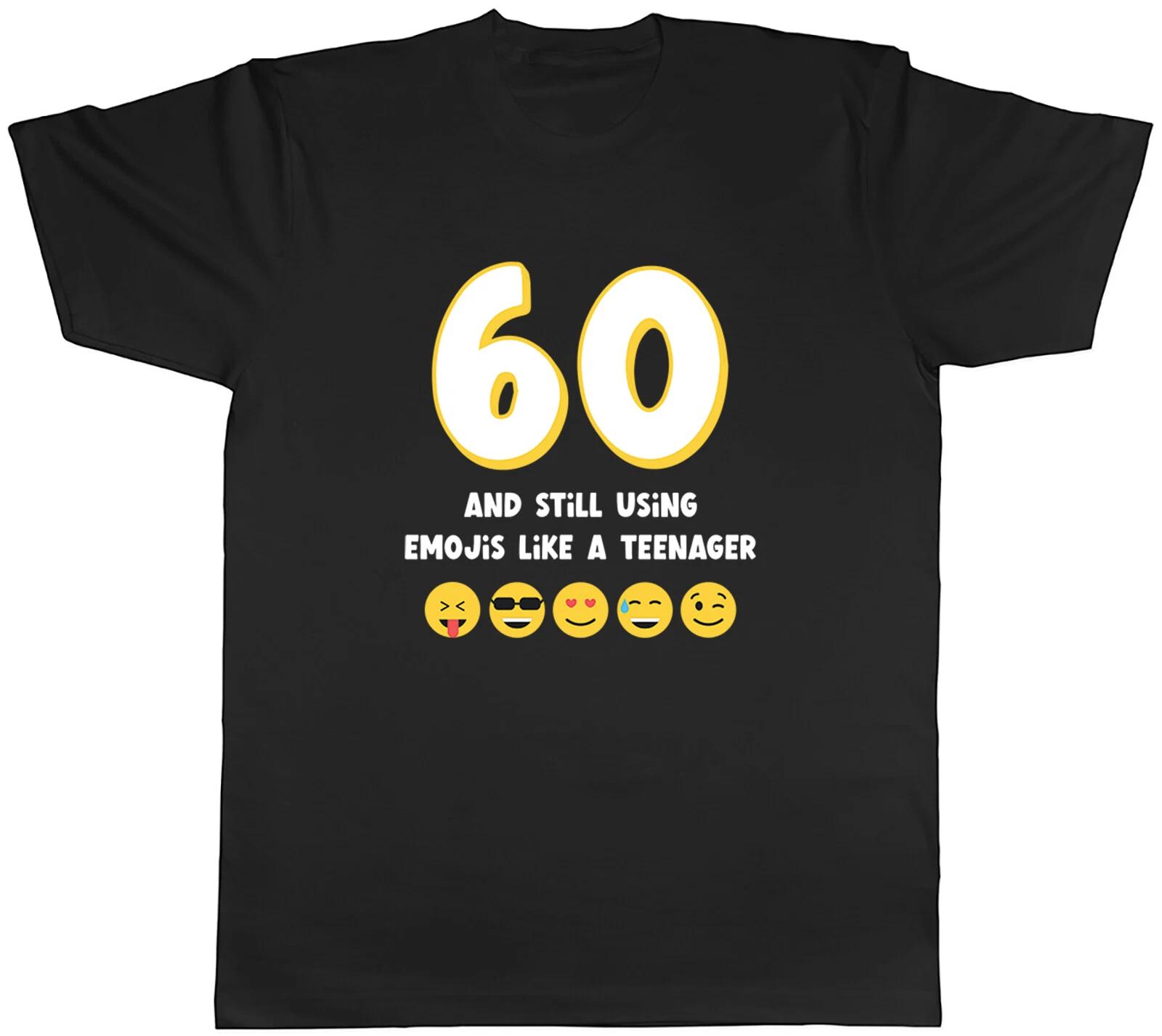 Funny 60th Birthday Mens T-Shirt 60 Sixty & Still Using Emojis Unisex Tee Gift L