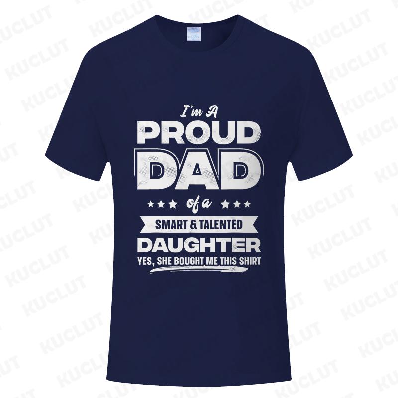 Mens I'm A Proud Dad Shirt Gift From Daughter Funny Fathers Day T Shirt New Design Man Top Short Sleeve Clothes Summer Fashion