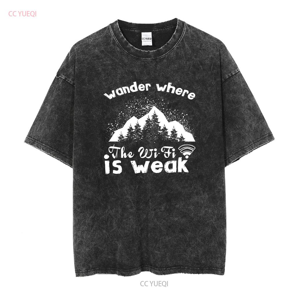 Wander Where The WiFi Is Weak T Shirt Hiker Hiking Mountain ForesT Tree Lover Long or Short Sleeves Vintage Washed Stylish