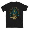 You Can Certainly Try Fantasy Skeleton Dice Art Game Humor T-Shirt and Kids Tshirt