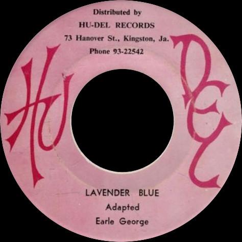 

7inch Record EARLE GEORGE - Lavender Blue NONE Hu-Del Jamaica Reggae, Ska & Dub Used