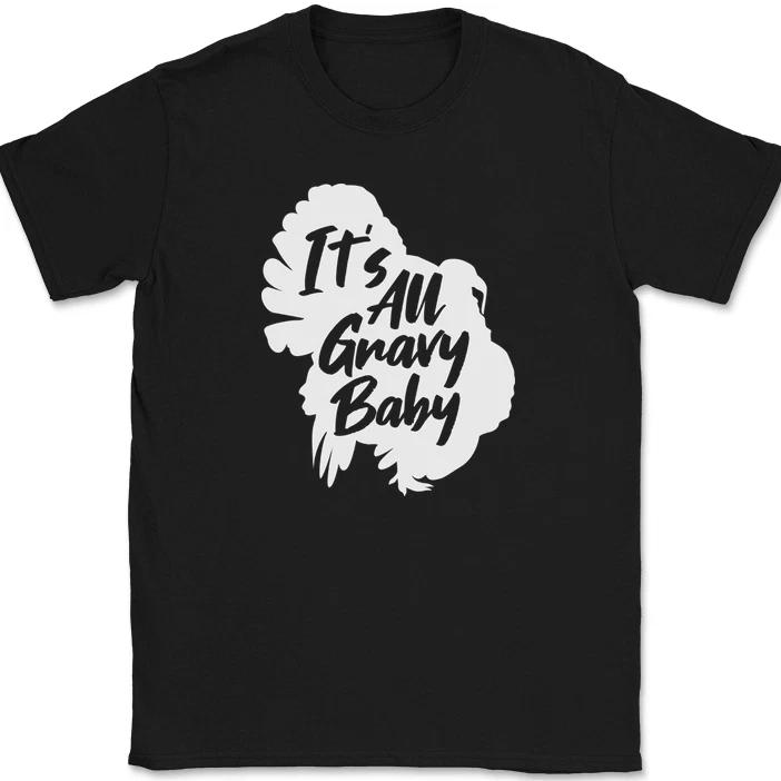 

Its All Gravy Baby T-Shirt Funny Thanksgiving Holiday Turkey Dinner Food Tee 3XL