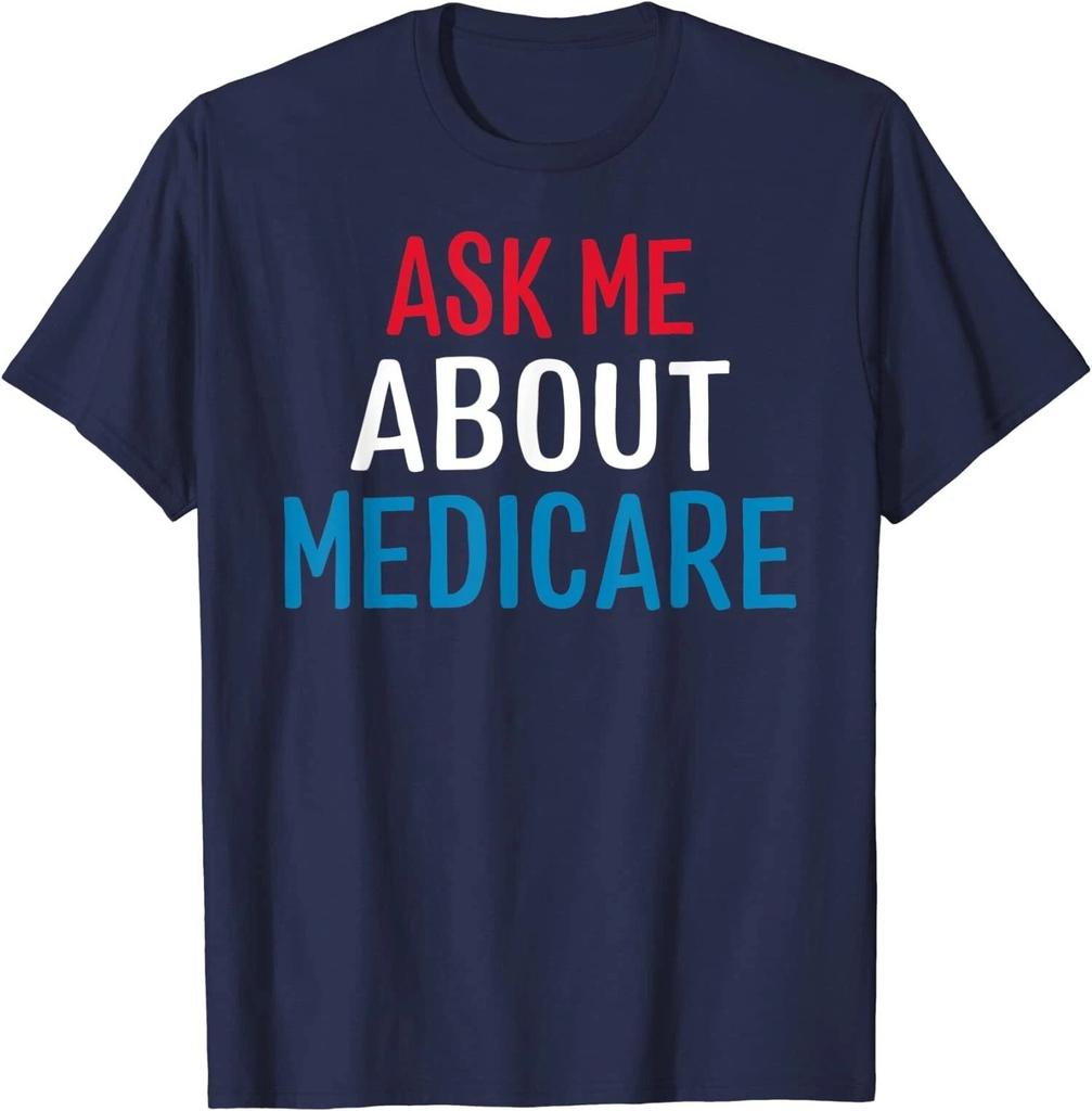 Ask Me About Medicare Funny Unisex T-Shirt