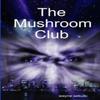 The Mushroom Club by Wayne Sekulic Paperback Book 9781409226192