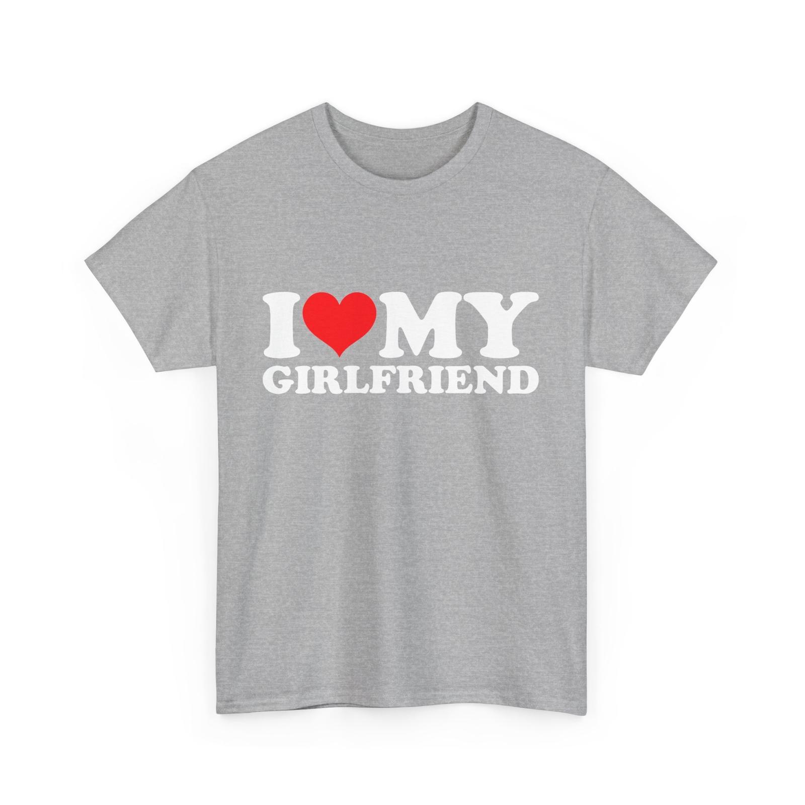 I Love My Hot Girlfriend I Heart My Hot Girlfriend GF BF T-Shirt S