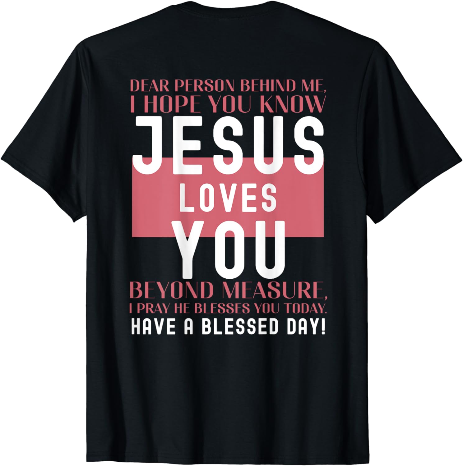 Dear Person Behind Me I Hope You Know Jesus Loves TShirt Funny Jesus Clothes  Shirts for Unisex  Camisas S