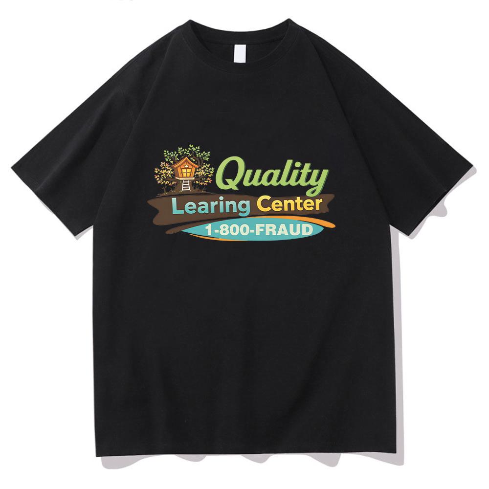 Quality Learing Center T-shirts 800 Fraud Funny Humor Pop Culture T Shirt Unisex Cotton Clothes Comfort Fashion Tee XS