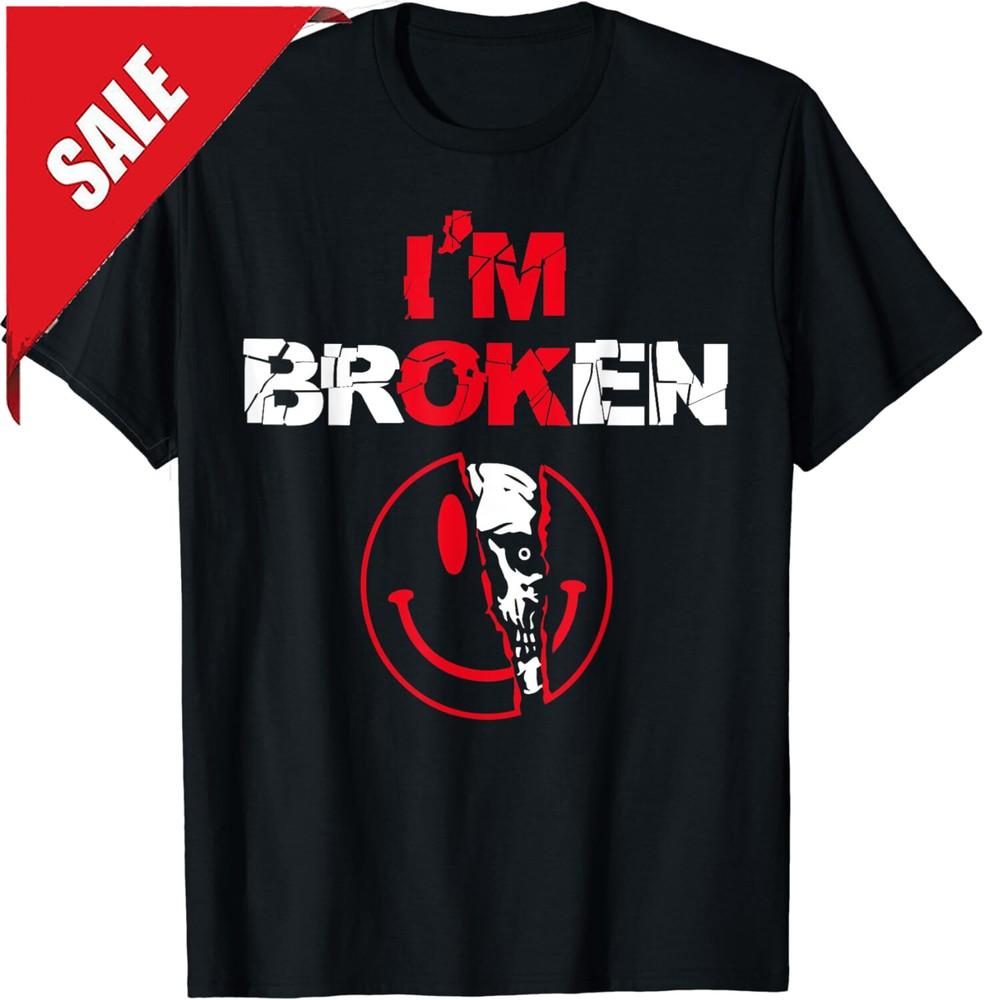I#039;m Ok I#039;m Broken Invisible Illness Confused Smile Im Broken TShirt Unisex T-Shirt S