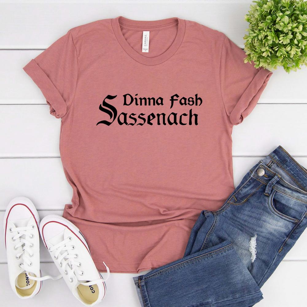 Sassenach Dinna Fash Shirt Claire Scottish Tshirt Jamie Fraser Outlander Book Series Shirts Vintage Casual Tops Hipster Tee