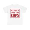 We Don't Call The Cops Motorcycles Graphic T Shirt Mens Womens Tees Top S-5XL NEW Heavy Cotton Tee