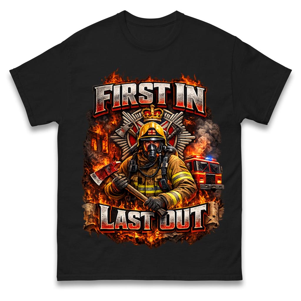 Firefighter First in Last Out T Shirt Tshirt Mens Womens Unisex Tops Tees