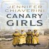 Canary Girls by Jennifer Chiaverini Paperback Book 9780063080751