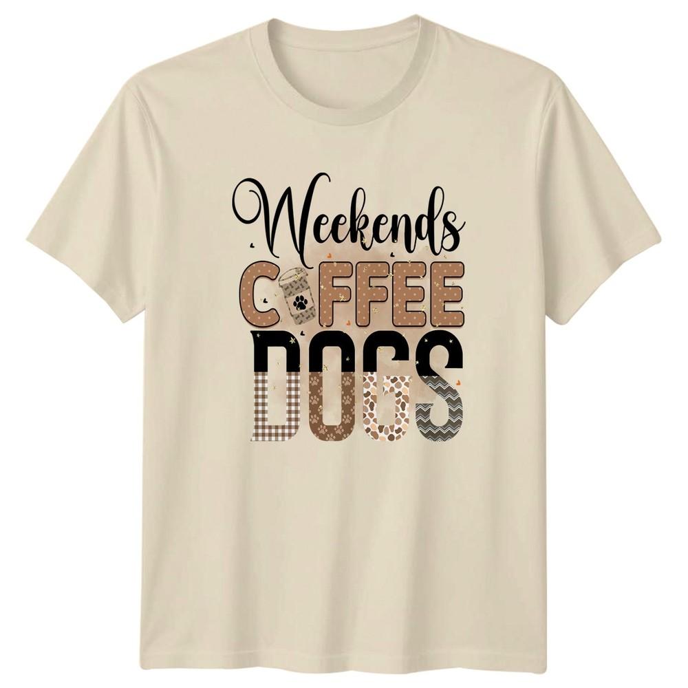 Weekends Coffee Dogs Unisexs TShirt Coffee Lover Dog Owner Dog Mom Gift For Her