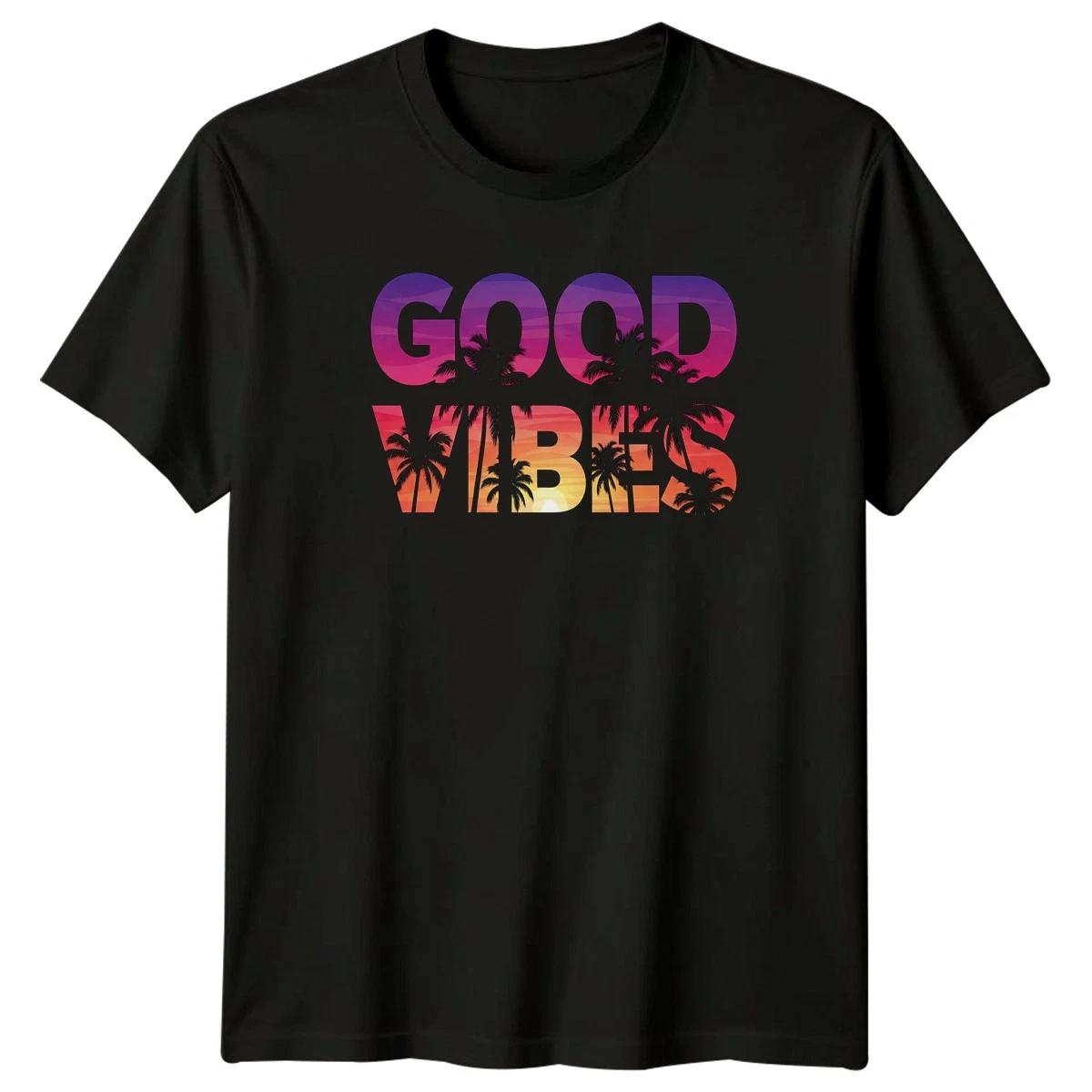 Good Vibes T-Shirt Tropical Beach Summer Vacation Gift For Him And Her XXXL