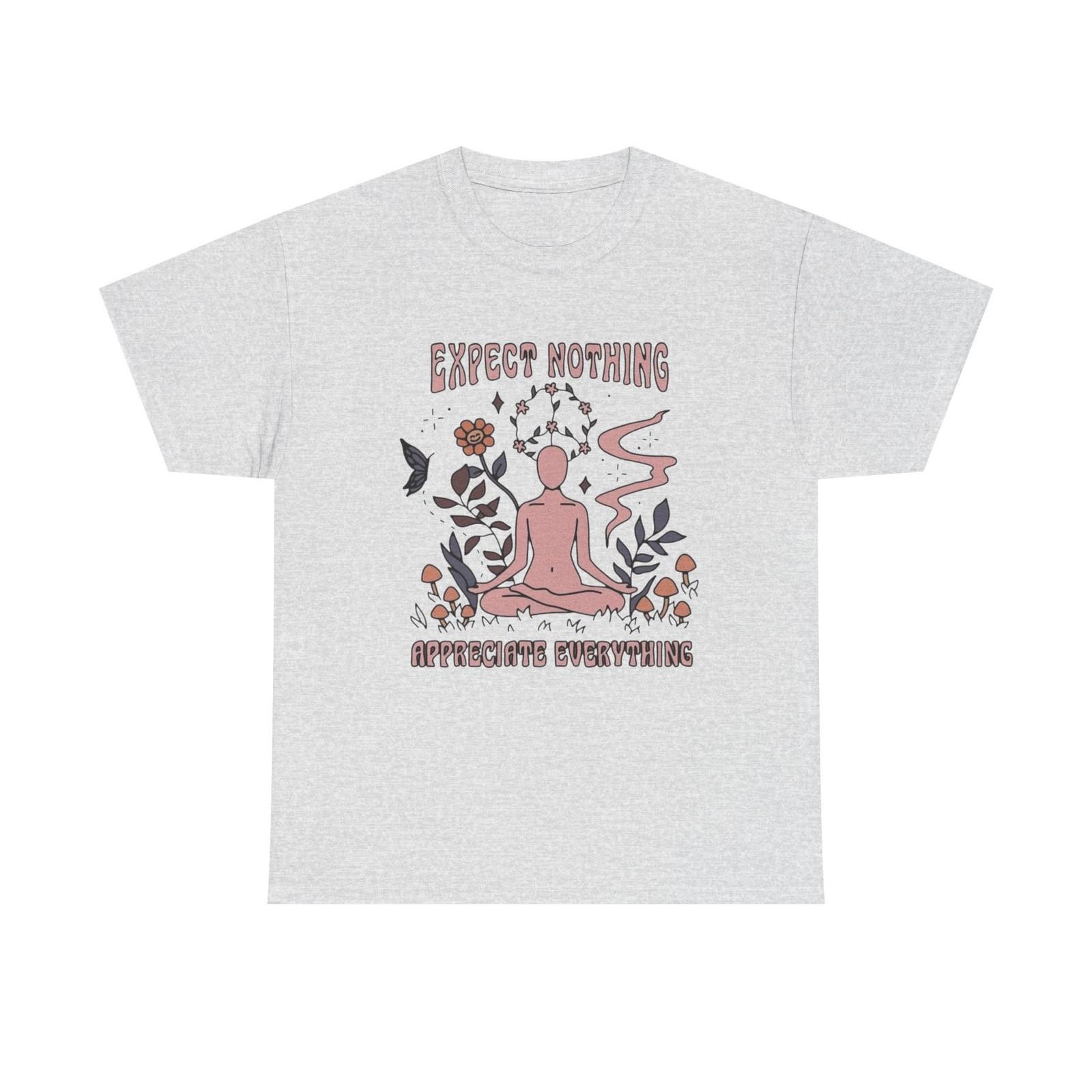 Appreciate Everything Graphic T-Shirt Mens Womens Tees Top Unisex Heavy Cotton Tee Gift 2XL