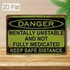 1PC Tin Sign Danger Mentally Unstable - Humorous Retro Art for Garage/Office, 8x12in/20x30cm
