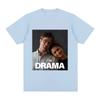 The Drama T-Shirt Summer Comfortable Cotton Round Neck Tshirts Graphic Printing T Shirt Short Sleeve Clothing Women Tees