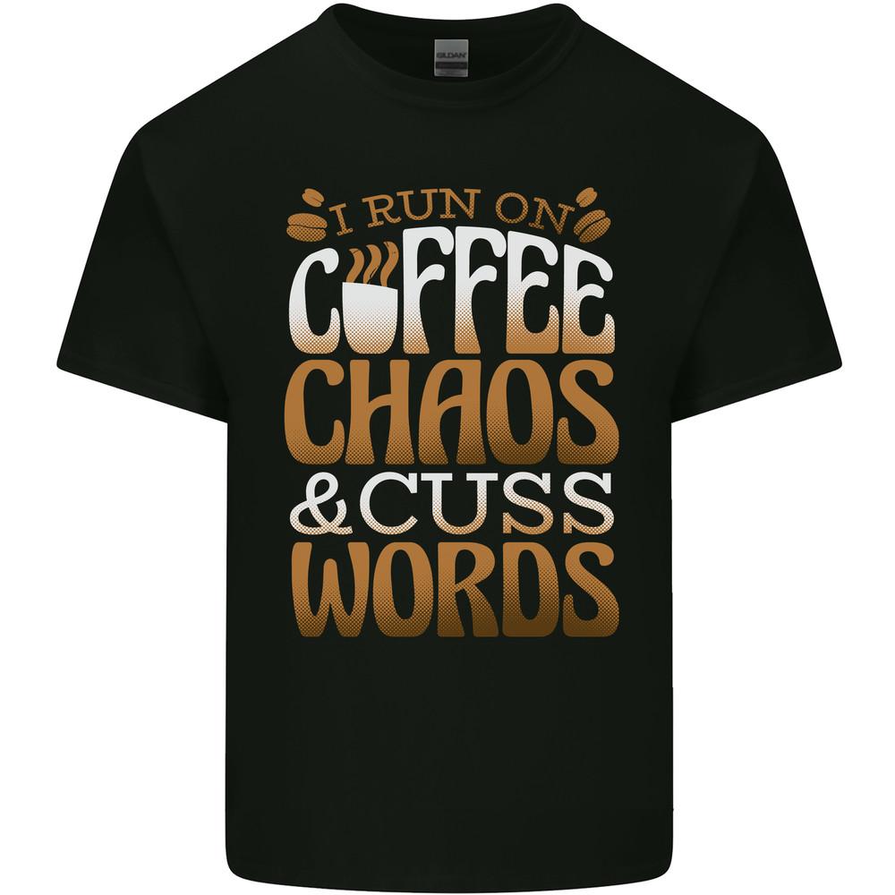 

I Run on Coffee Chaos and Cuss Words Mens Light Cotton T-Shirt Unisex T-Shirt XXXL